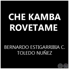 CHE KAMBA ROVETAME - Polka de BERNARDO ESTIGARRIBIA COLMN y TOLEDO NUEZ